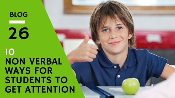 10 Non Verbal Ways For A Student To Gain Teacher Attention