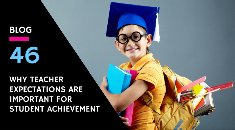 why-teacher-expectations-are-important-for-student-achievement
