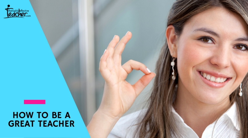 How To Be A Great Teacher