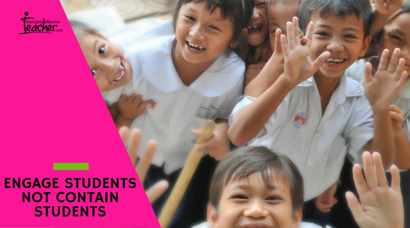 Engage Students Not Contain Students