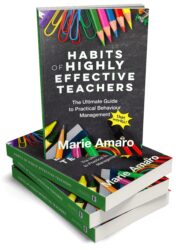 Habits of Highly Effective Teachers - The Ultimate Guide To Practical Behaviour Management