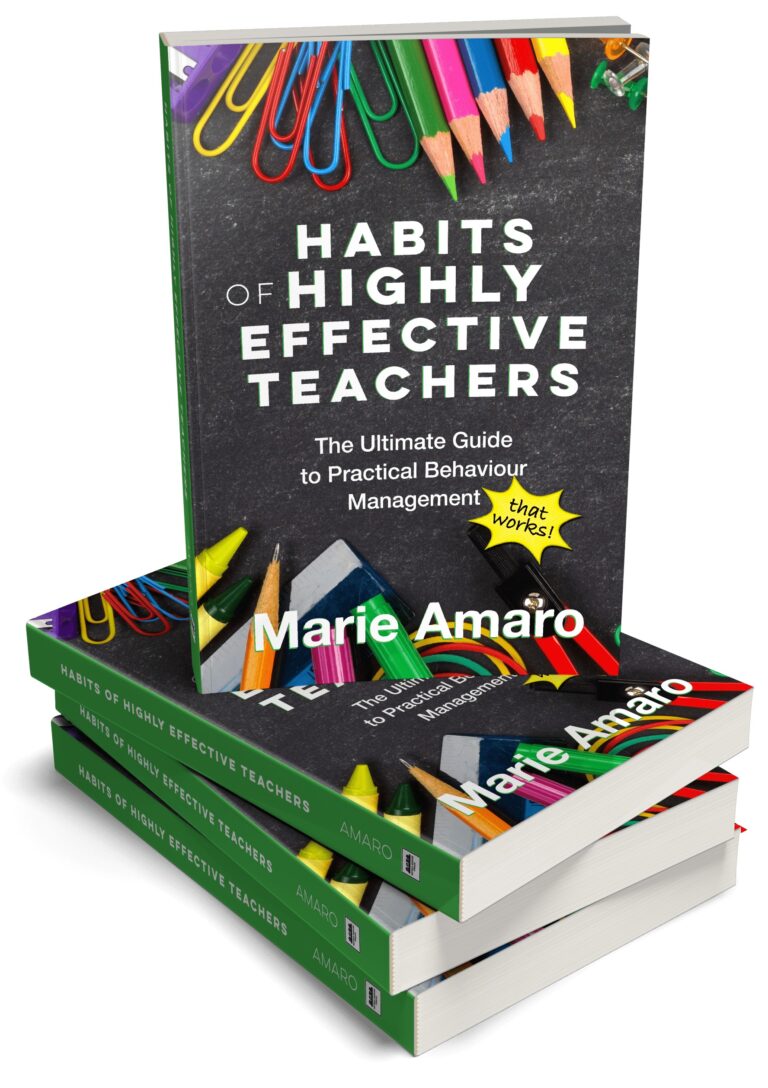 Habits of Highly Effective Teachers - The Ultimate Guide To Practical Behaviour Management