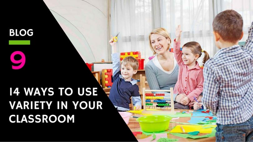 14 ways to use variety in your classroom